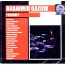 BRANIMIR GAZDIK - Friendly, Album 2008 (CD) BRANIMIR GAZDIK - Friendly, Album 2008 (CD)
